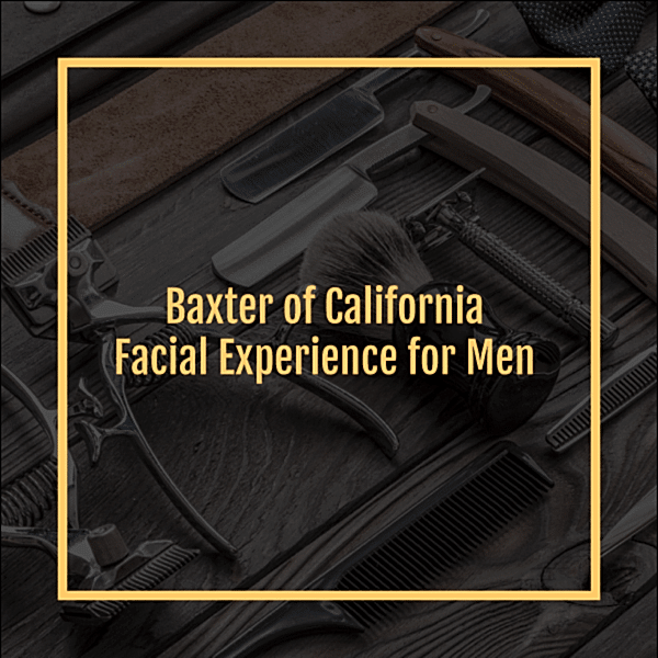 Baxter-of-California-Facial-Experience-for-Men- Baxter-of-California-Facial-Experience-for-Men-